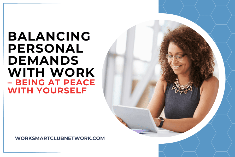 Balancing Personal Demands with Work – Being at Peace with Yourself