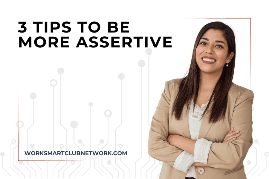 3 Tips to Be More Assertive