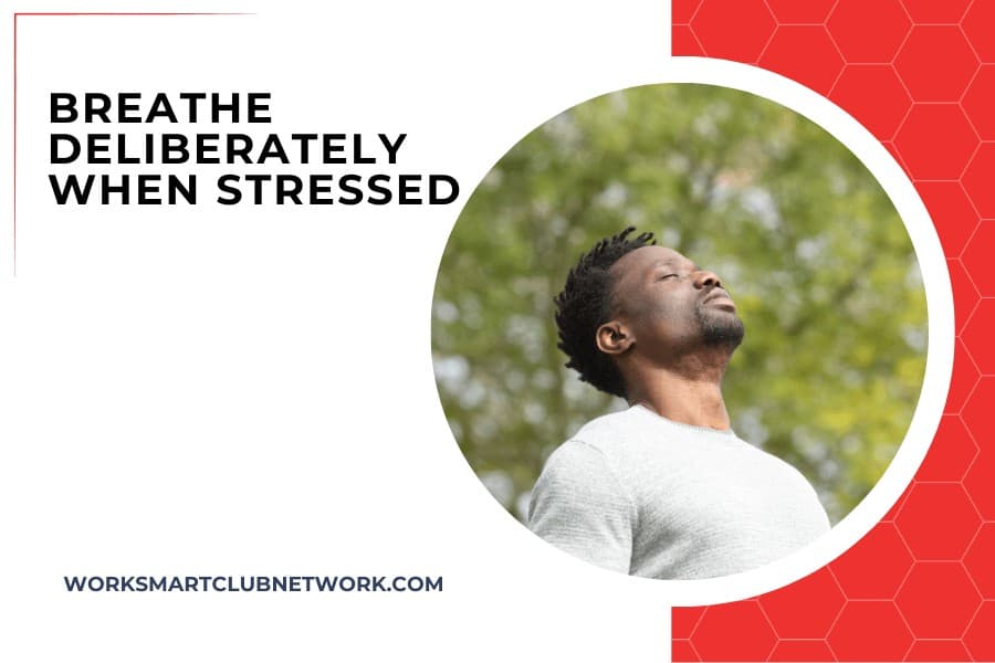 Breathe Deliberately When Stressed