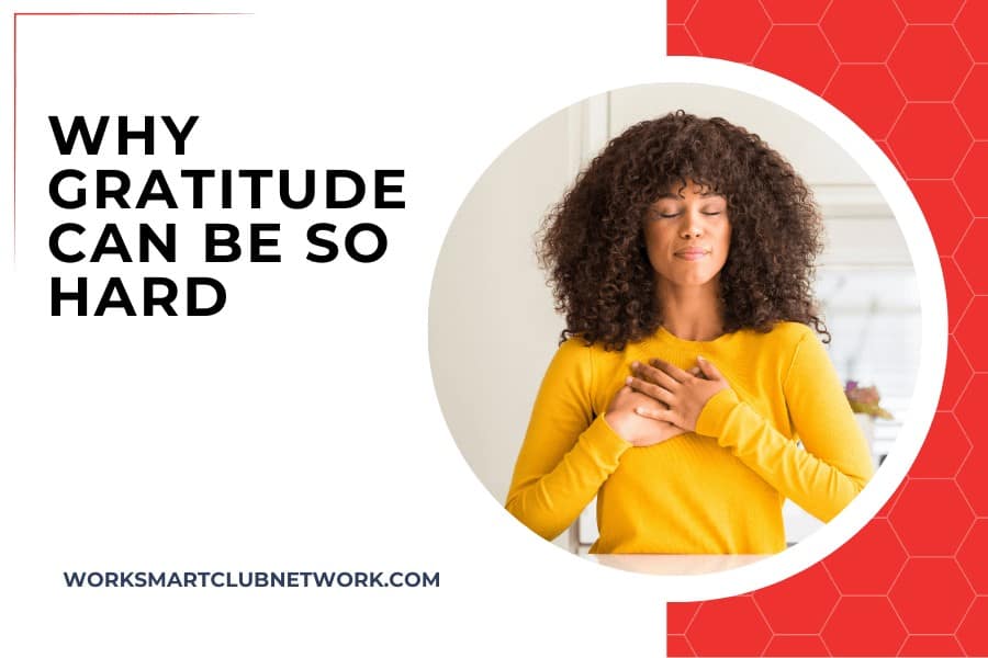 Why Gratitude Can Be So Hard