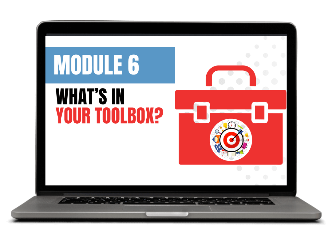 Module 6: What’s in your Toolbox?